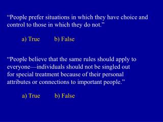 “People prefer situations in which they have choice and control to those in which they do not.”