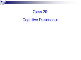 Class 20: Cognitive Dissonance