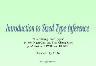 “Calculating Sized Types” by Wei-Ngan Chin and Siau-Cheng Khoo published in PEPM00 and HOSC01