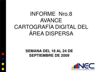INFORME Nro.8 AVANCE CARTOGRAFÍA DIGITAL DEL ÁREA DISPERSA