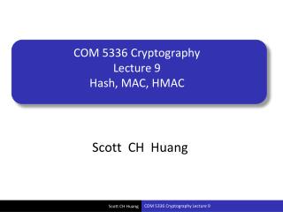 COM 5336 Cryptography Lecture 9 Hash, MAC, HMAC