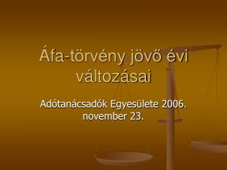 Áfa-törvény jövő évi változásai