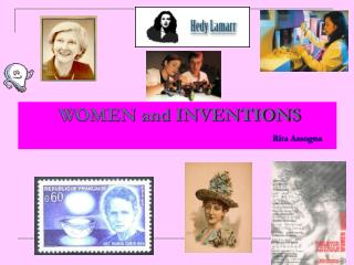 WOMEN and INVENTIONS Rita Assogna