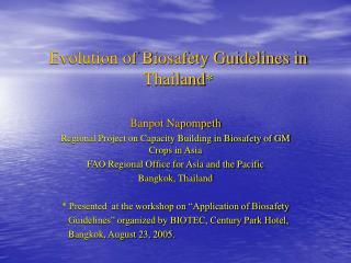Evolution of Biosafety Guidelines in Thailand *