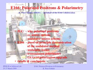E166: Polarized Positrons &amp; Polarimetry K. Peter Schüler