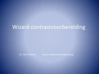 Wizard contrastvoorbereiding