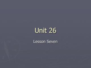 Unit 26