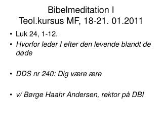 Bibelmeditation I Teol.kursus MF, 18-21. 01.2011