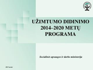 UŽIMTUMO DIDINIMO 2014–2020 METŲ PROGRAMA