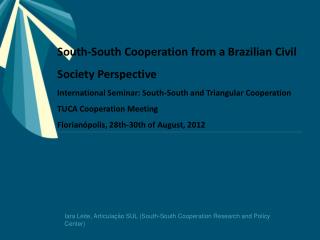 Iara Leite, Articulação SUL (South-South Cooperation Research and Policy Center)