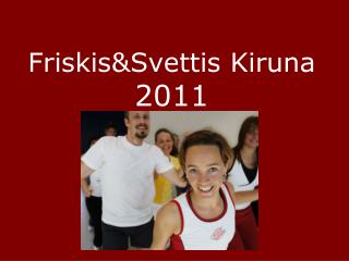 Friskis&amp;Svettis Kiruna 2011