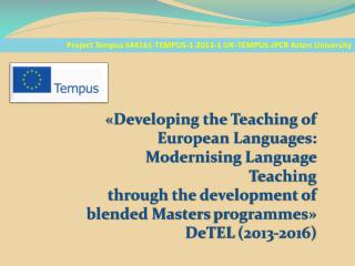 Project Tempus 544161-TEMPUS-1-2013-1-UK-TEMPUS-JPCR Aston University