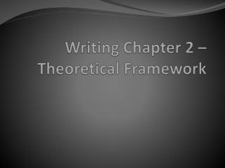 Writing Chapter 2 – Theoretical Framework