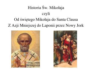 Historia Św. Mikołaja czyli Od świętego Mikołaja do Santa Clausa