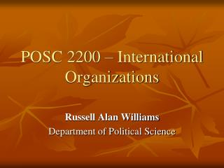 POSC 2200 – International Organizations