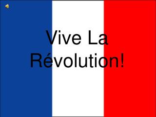 Vive La Révolution!