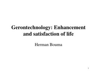 Gerontechnology: Enhancement and satisfaction of life