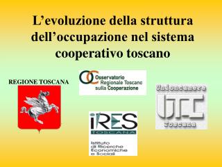 L’evoluzione della struttura dell’occupazione nel sistema cooperativo toscano