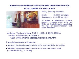 Address : Via Laurentina, 554  I - 00143 ROMA ITALIA e-mail : info@americanpalace.it