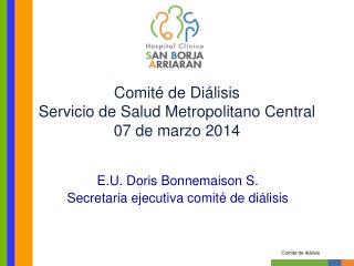 Comité de Diálisis Servicio de Salud Metropolitano Central 07 de marzo 2014