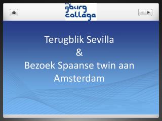 Terugblik Sevilla &amp; Bezoek Spaanse twin aan Amsterdam