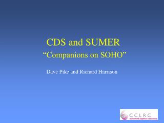 CDS and SUMER “ Companions on SOHO”