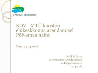 KOV - MTÜ koostöö elukeskkonna arendamisel Põlvamaa näitel Tartu, 25.04.2008 Raili Kallavus
