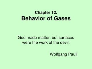 Chapter 12. Behavior of Gases