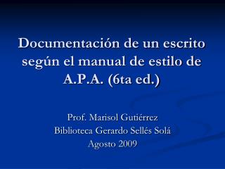 Documentación de un escrito según el manual de estilo de A.P.A. (6ta ed.)