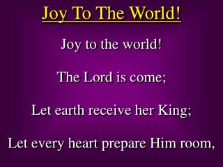 Joy To The World!
