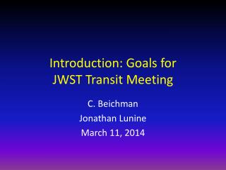 Introduction: Goals for JWST Transit Meeting