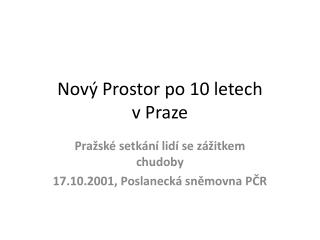 Nový Prostor po 10 letech v Praze