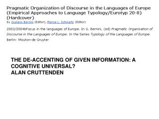THE DE-ACCENTING OF GIVEN INFORMATION: A COGNITIVE UNIVERSAL? ALAN CRUTTENDEN