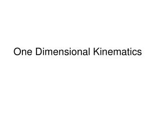 One Dimensional Kinematics