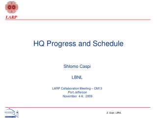 HQ Progress and Schedule