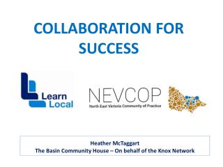 Heather McTaggart The Basin Community House – On behalf of the Knox Network