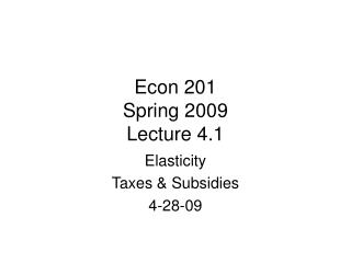 Econ 201 Spring 2009 Lecture 4.1