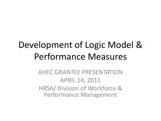 Development of Logic Model &amp; Performance Measures