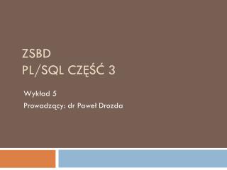 Zsbd PL/SQL część 3