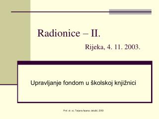 Radionice – II. Rijeka, 4. 11. 2003.