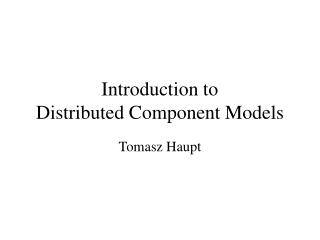 Introduction to Distributed Component Models