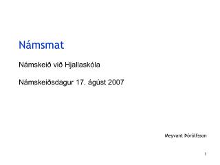 Námsmat Námskeið við Hjallaskóla Námskeiðsdagur 17. ágúst 2007