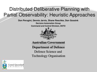 Distributed Deliberative Planning with Partial Observability: Heuristic Approaches