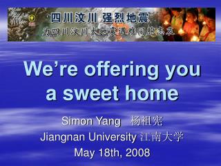 We’re offering you a sweet home
