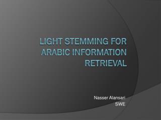 Light Stemming for Arabic Information Retrieval