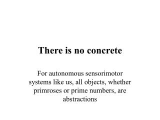 There is no concrete