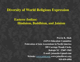 Diversity of World Religious Expression Eastern (Indian) Hinduism, Buddhism, and Jainism