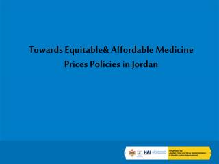 Towards Equitable&amp; Affordable Medicine Prices Policies in Jordan