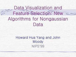 Data Visualization and Feature Selection: New Algorithms for Nongaussian Data