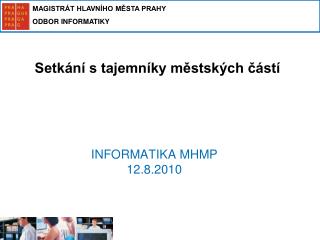 INFORMATIKA MHMP 12.8.2010